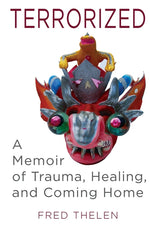 Book cover for Terrorized: A Memoir of Trauma, Healing, and Coming Home