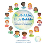 Book cover for Big Bubble, Little Bubble: A Book About Understanding and Caring for Our Feelings