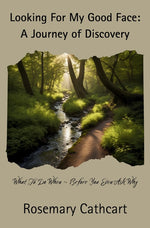 Book cover for Looking For My Good Face: A Journey of Discovery