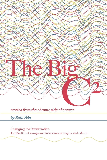 Book cover for Big C²: stories from the chronic side of cancer