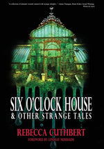 Book cover for Six O'Clock House & Other Strange Tales