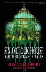 Book cover for Six O'Clock House & Other Strange Tales
