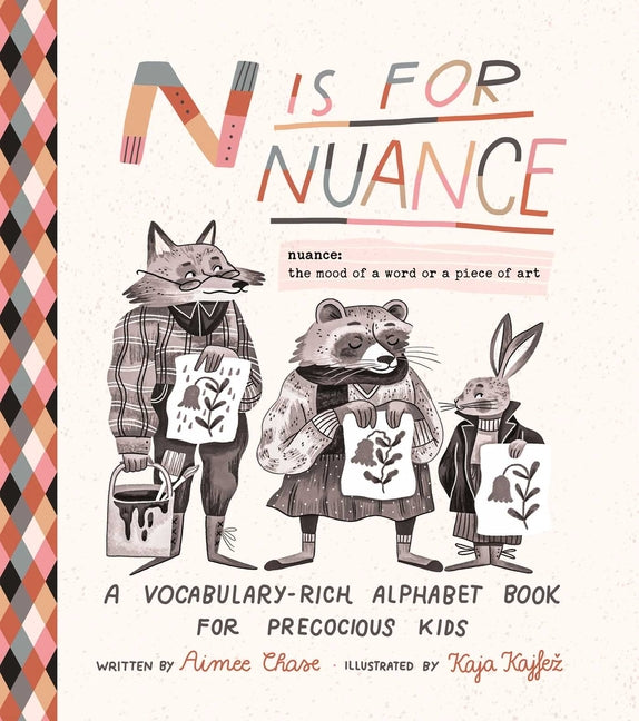 Book cover for N Is for Nuance: A Vocabulary-Rich Alphabet Book for Precocious Kids