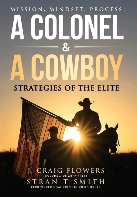 Book cover for Colonel & A Cowboy: Mission, Mindset, Process Strategies of the Elite