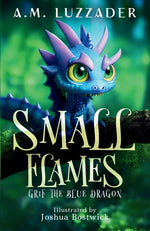 Book cover for Small Flames: Grif the Blue Dragon