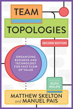 Book cover for Team Topologies, 2nd Edition: Organizing Business and Technology for Fast Flow of Value (Revised)