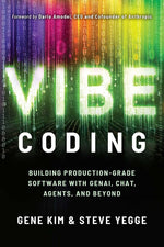 Book cover for Vibe Coding: Building Production-Grade Software with Genai, Chat, Agents, and Beyond