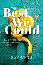 Book cover for Best We Could: Healing from Intergenerational Trauma