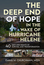 Book cover for Deep End of Hope in the Wake of Hurricane Helene: 40 Days and Nights of Survival and Transformation