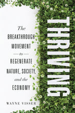 Book cover for Thriving: The Breakthrough Movement to Regenerate Nature, Society, and the Economy