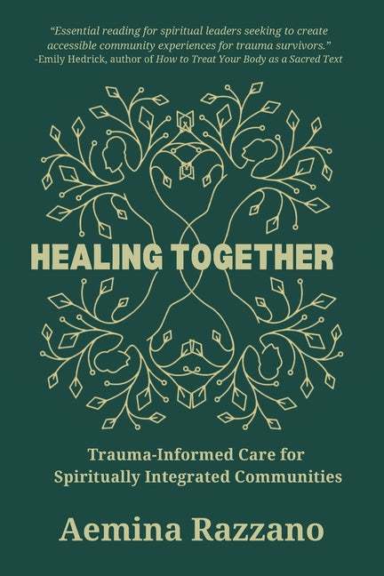 Book cover for Healing Together: Trauma Informed Care for Spiritually Integrated Communities