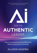 Book cover for AI for the Authentic Leader: How to Communicate More Effectively Without Losing Your Humanity