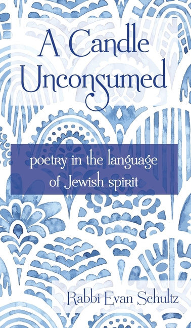 Book cover for Candle Unconsumed: Poetry in the Language of the Jewish Spirit