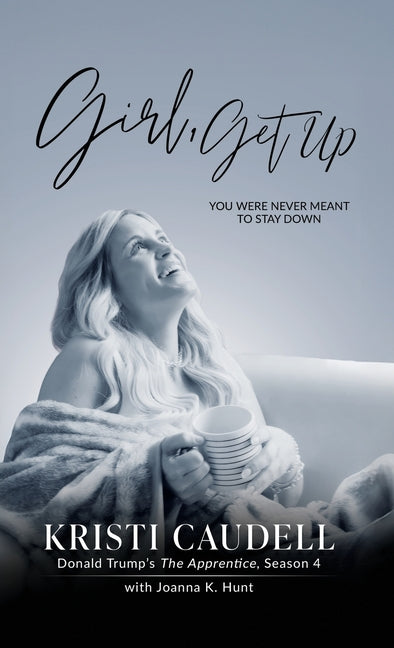 Book cover for Girl, Get Up: You Were Never Meant to Stay Down