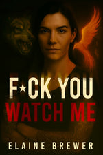 Book cover for F*ck You, Watch Me