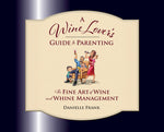 Book cover for Wine Lovers Guide to Parenting