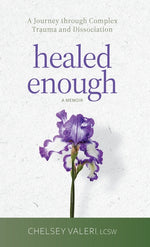 Book cover for Healed Enough: A Journey through Complex Trauma and Dissociation