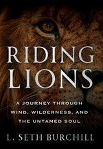 Book cover for Riding Lions: A Journey Through Wind, Wilderness, and the Untamed Soul