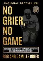 Book cover for No Grier, No Game: How Bobby Grier and the Sugar Bowl Showdown Changed American Sports History