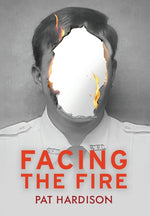 Book cover for Facing the Fire: The True Story of a Firefighter, a Face Transplant, and the Fight to Keep Living