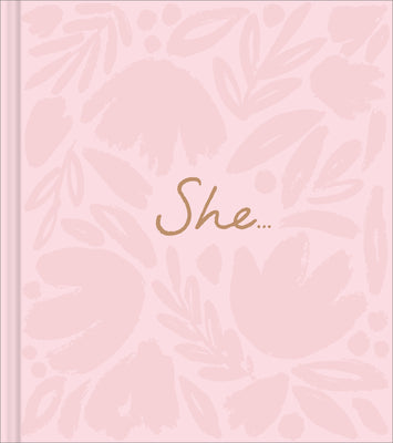 Book cover for She...: A Women's Empowerment Gift Book