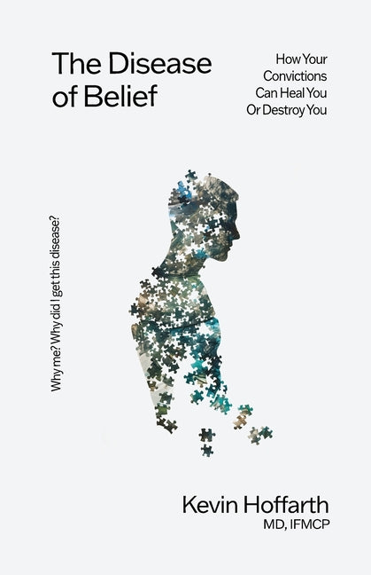 Book cover for Disease of Belief: How Your Convictions Can Heal You or Destroy You