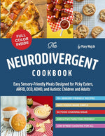 Book cover for Neurodivergent Cookbook: Easy Sensory-Friendly Meals Designed for Picky Eaters, ARFID, OCD, ADHD, and Autistic Children and Adults
