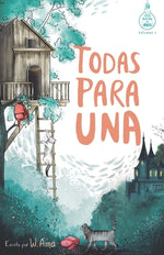 Book cover for Todas para una (Serie Ideas en la casa del árbol. Volumen 1): Novela infantil-juvenil. Lectura de 8-9 a 11-12 años. Literatura Ficción. Libros para ni