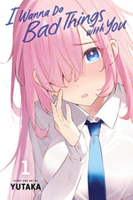 Book cover for I Wanna Do Bad Things with You, Vol. 1