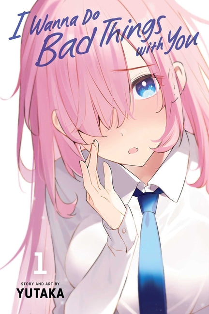Book cover for I Wanna Do Bad Things with You, Vol. 1