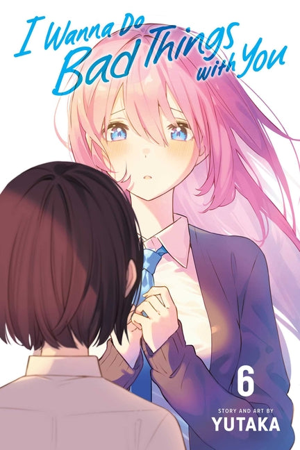 Book cover for I Wanna Do Bad Things with You, Vol. 6