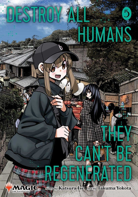 Book cover for Destroy All Humans. They Can't Be Regenerated. a Magic: The Gathering Manga, Vol. 5: Limited Edition Magic: The Gathering Card Included in First Print