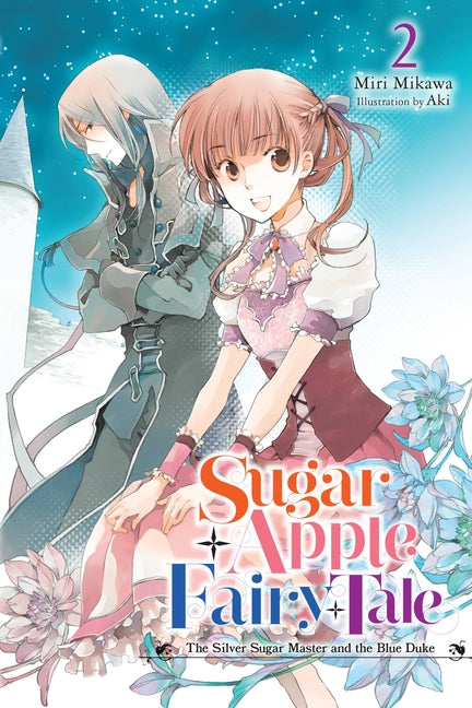 Book cover for Sugar Apple Fairy Tale, Vol. 2 (Light Novel): The Silver Sugar Master and the Blue Duke Volume 2