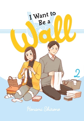 Book cover for I Want to Be a Wall, Vol. 2