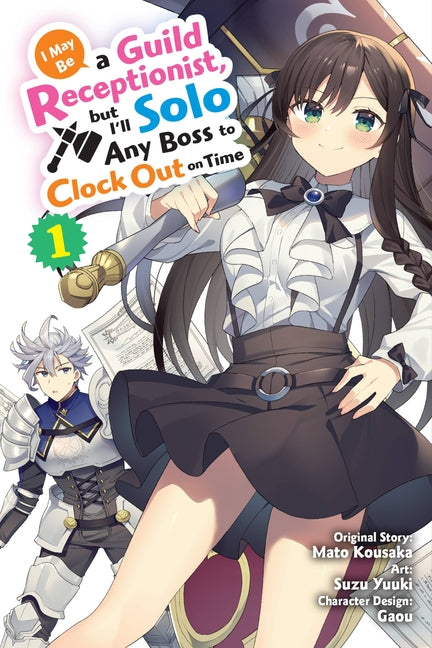 Book cover for I May Be a Guild Receptionist, But I'll Solo Any Boss to Clock Out on Time, Vol. 1 (Manga)