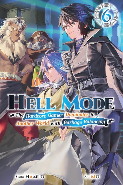 Book cover for Hell Mode, Vol. 6: The Hardcore Gamer Dominates in Another World with Garbage Balancing