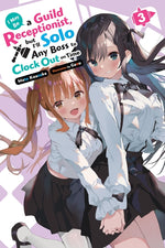 Book cover for I May Be a Guild Receptionist, But I'll Solo Any Boss to Clock Out on Time, Vol. 3 (Light Novel): Volume 3