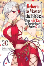 Book cover for Reborn to Master the Blade: From Hero-King to Extraordinary Squire, Vol. 4 (Light Novel)