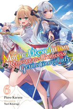 Book cover for The Magical Revolution of the Reincarnated Princess and the Genius Young Lady, Vol. 6 (Novel)