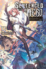 Book cover for Sentenced to Be a Hero, Vol. 4 (Light Novel): The Prison Records of Penal Hero Unit 9004