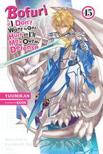Book cover for Bofuri: I Don't Want to Get Hurt, So I'll Max Out My Defense., Vol. 15 (Light Novel)