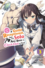 Book cover for I May Be a Guild Receptionist, But I'll Solo Any Boss to Clock Out on Time, Vol. 3 (Manga): Volume 3