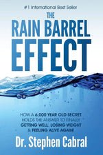 Book cover for The Rain Barrel Effect: How a 6,000 Year Old Answer Holds the Secret to Finally Getting Well, Losing Weight & Feeling Alive Again!