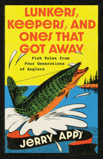 Book cover for Lunkers, Keepers, and Ones That Got Away: Fish Tales from Four Generations of Anglers