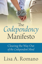 Book cover for The Codependency Manifesto: Clearing the Way Out of the Codependent Mind