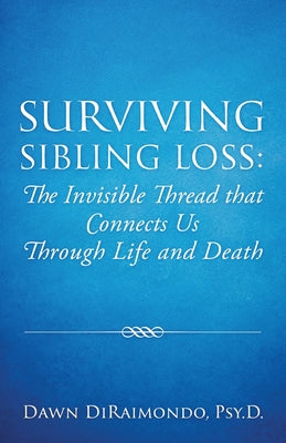 Book cover for Surviving Sibling Loss: The Invisible Thread that Connects Us Through Life and Death