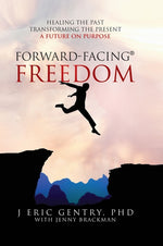 Book cover for Forward-Facing(R) Freedom: Healing the Past, Transforming the Present, A Future on Purpose