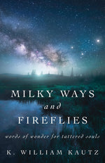 Book cover for Milky Ways and Fireflies: words of wonder for tattered souls