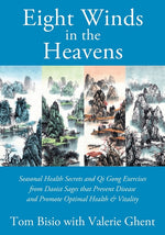 Book cover for Eight Winds in the Heavens: Seasonal Health Secrets and Qi Gong Exercises from Daoist Sages that Prevent Disease and Promote Optimal Health & Vitality