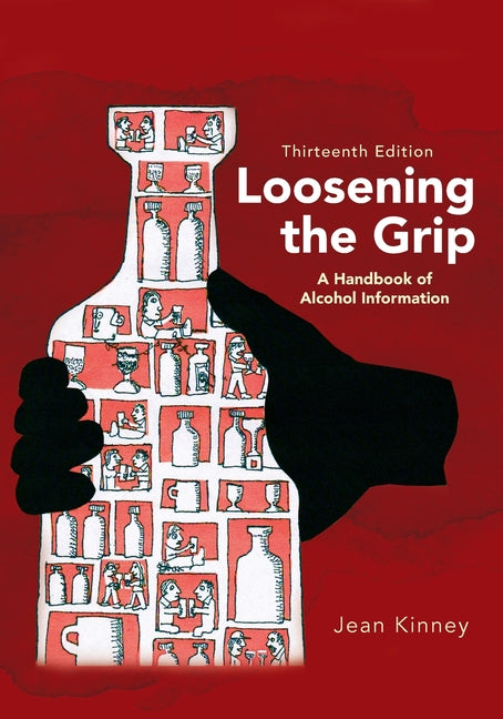 Book cover for Loosening the Grip 13th Edition: A Handbook of Alcohol Information (Loosening the Grip)